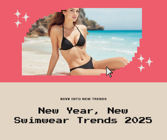 New Year, New Swimwear: Trends to Watch in 2025